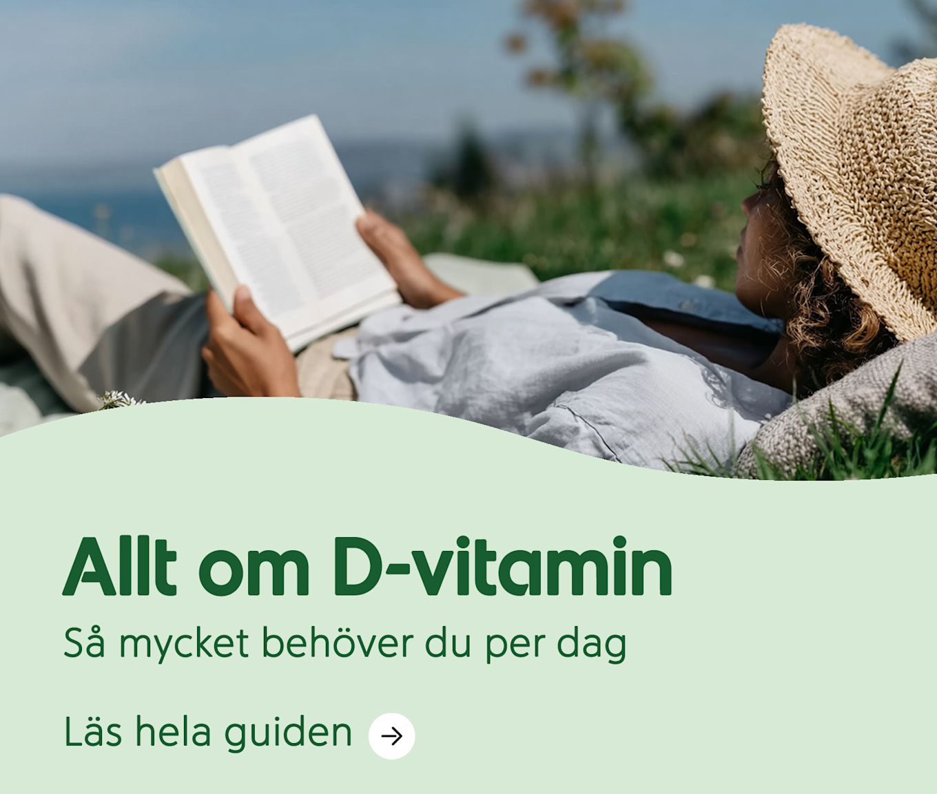 Allt om D-vitamin. Så mycket behöver du per dag. Läs hela guiden här.