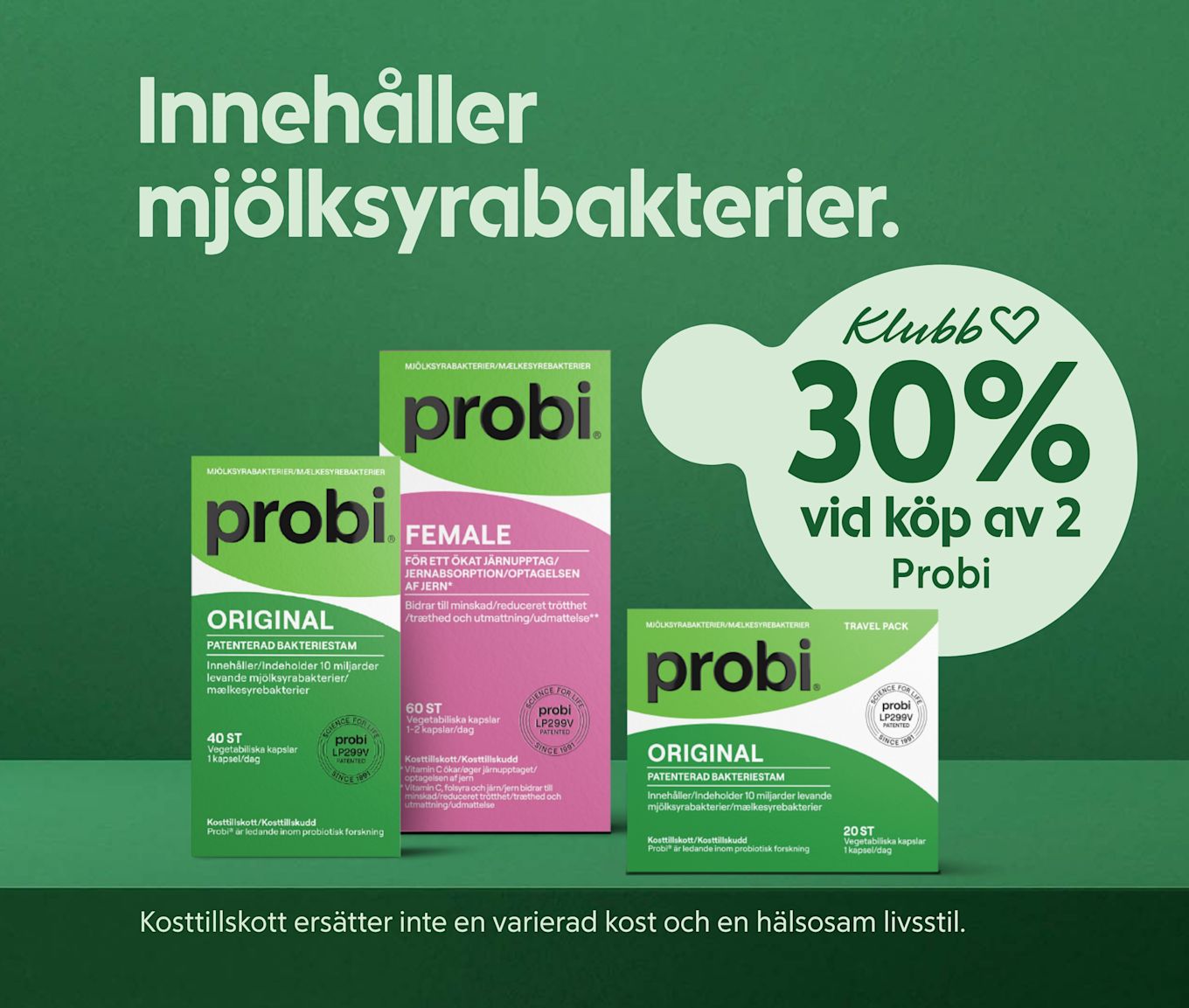 Tre förpackningar av Probi kosttillskott visar olika varianter med text om mjölksyrabakterier och erbjudande om 30% rabatt vid köp av två produkter på grön bakgrund.