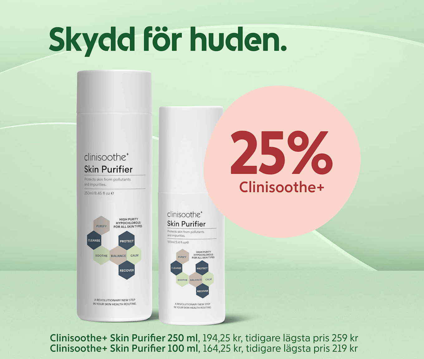 Två vita Clinisoothe+ Skin Purifier-flaskor stående framför ljust grönt bakgrundsmönster med texten "Skydd för huden" och en rosa cirkel som visar "25% rabatt på Clinisoothe+".