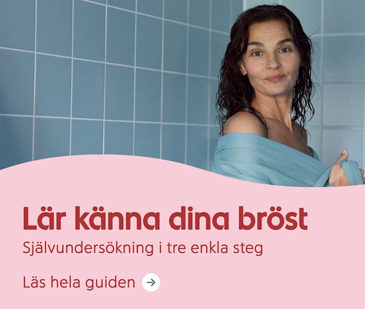 Lär känna dina bröst. Självundersökning i tre enkla steg. Läs hela guiden.