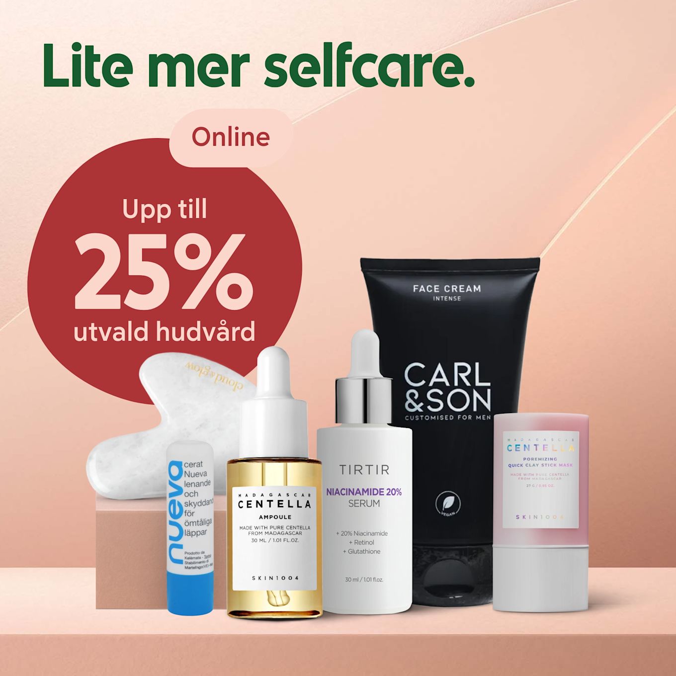Fem hudvårdsprodukter framför en rosa bakgrund, med text "Lite mer selfcare" och en röd cirkel där det står "Upp till 25% utvald hudvård".