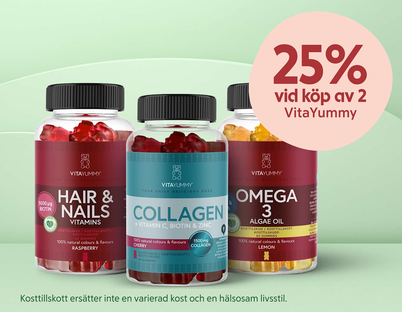 Tre VitaYummy kosttillskott (Hair & Nails, Collagen, Omega 3) står mot ljusgrön bakgrund, rund rosa prislapp till höger med texten "25% vid köp av 2 VitaYummy".