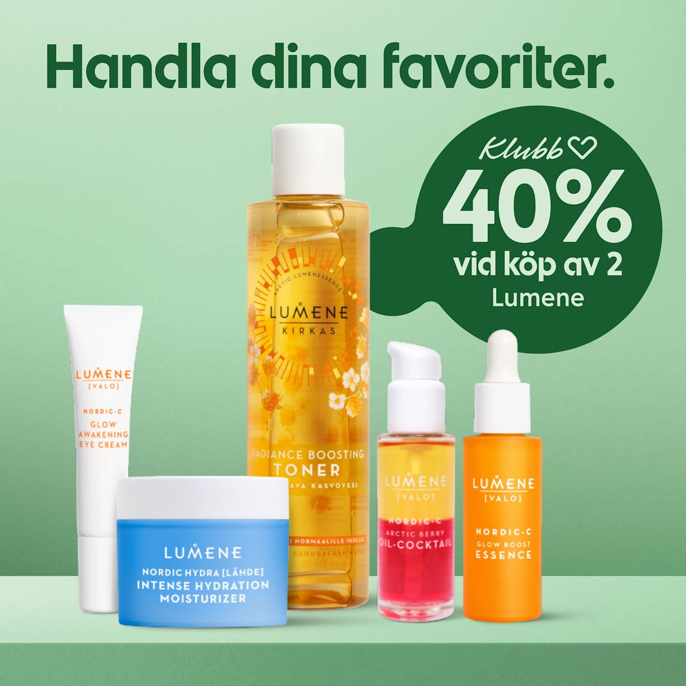 Fem Lumene-hudvårdsprodukter (ögonkräm, blå fuktkräm, gyllene tonerflaska, röd olja i pumpflaska och orange essence med pipett) uppradade mot ljusgrön bakgrund med texten "Handla dina favoriter" och en cirkel som säger "Klubb 40% vid köp av 2 Lumene".