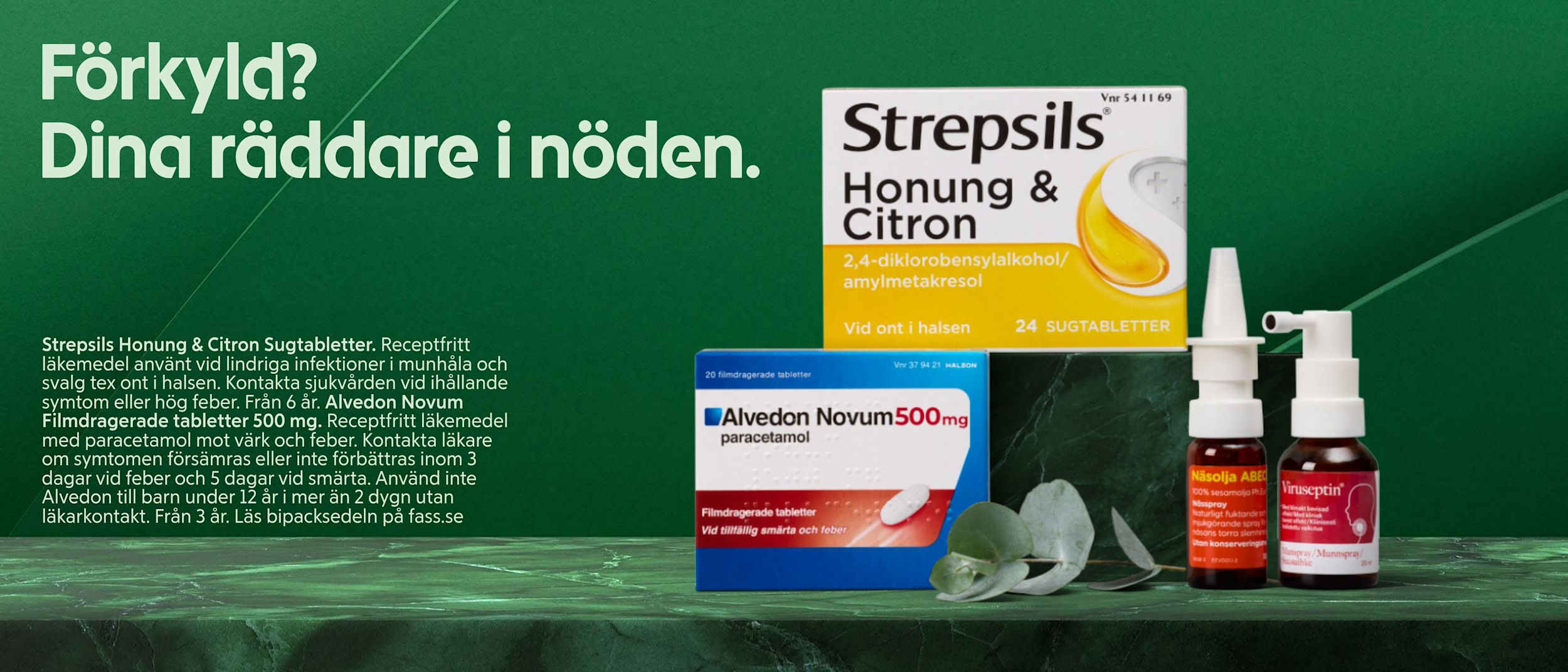 Strepsils, Alvedon Novum och nässprayer står på en grön marmorbänk med texten "Förkyld? Dina räddare i nöden." på grön bakgrund.