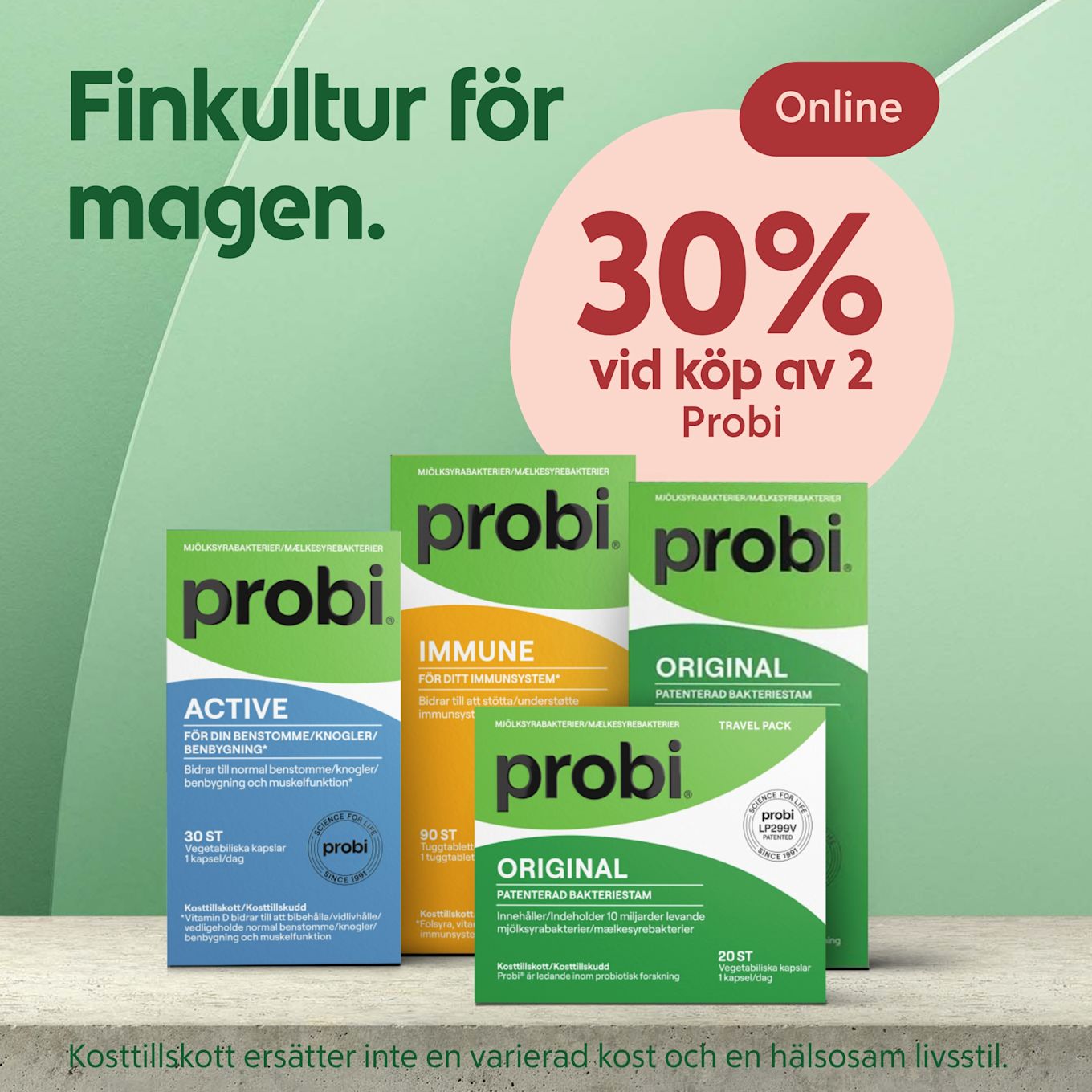 Flera färgglada Probi-produkter (grön, blå, orange) i förgrunden, stor rosa cirkel med röd text "30%" och bakom en grön bakgrund med texten "Finkultur för magen."