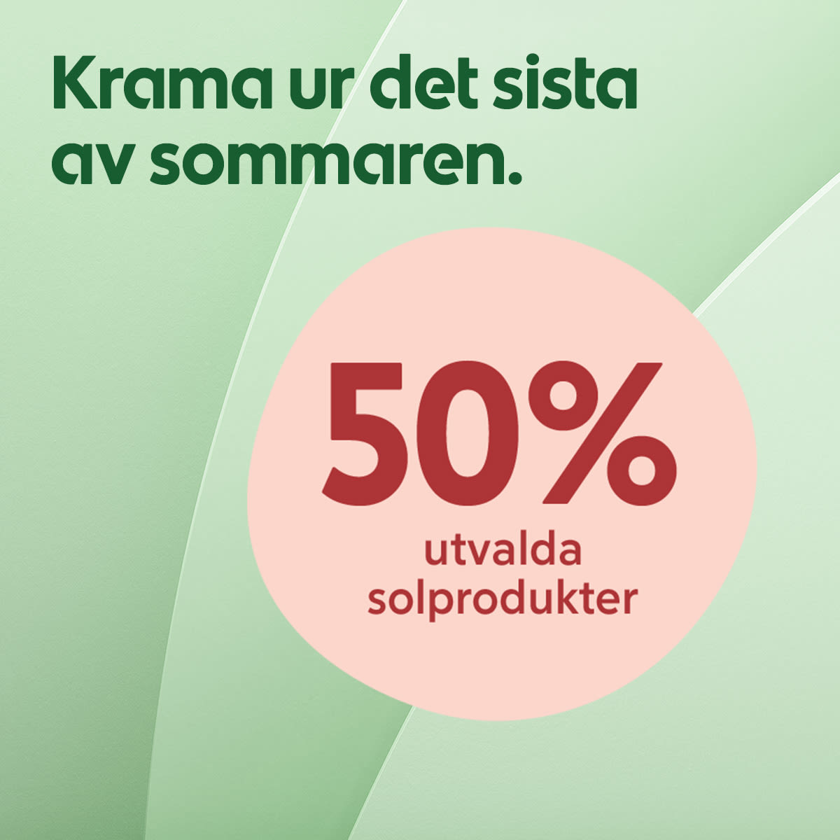 Grönt bakgrundsmönster med text "Krama ur det sista av sommaren." till vänster och en rosa cirkel åt höger med röd text "50% utvalda solprodukter".