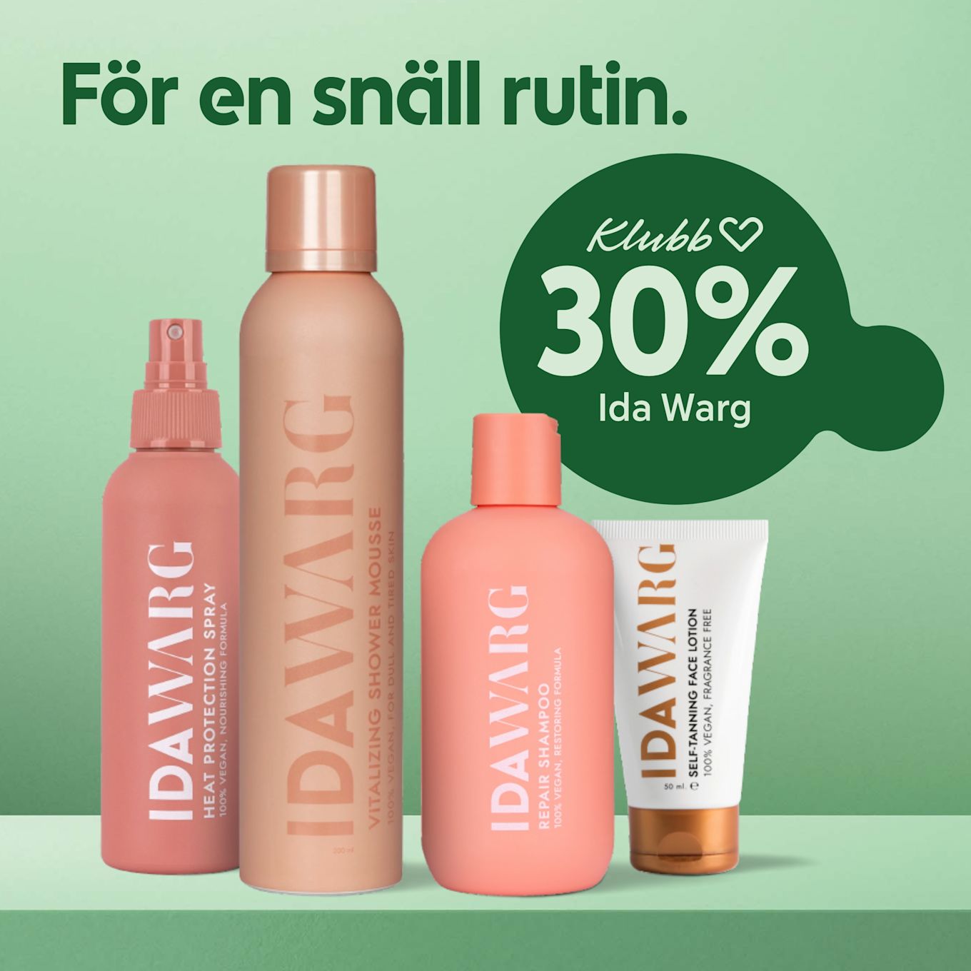 Fyra Ida Warg-produkter i rosa och beige står på en grön hylla med texten "För en snäll rutin" och en grön bubbla med "Klubb Hjärtat 30% Ida Warg" i bakgrunden.