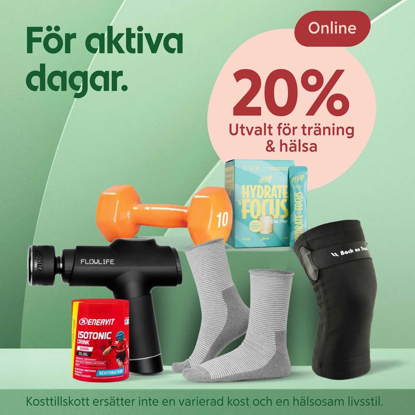 Grön bakgrund med texten "För aktiva dagar", flera träningsprodukter i förgrunden: svart massagepistol, orange hantel 10 kg, elektrolyter "Hydrate & Focus", röd burk Isotonic Drink, grå träningsstrumpor och svart knäskydd, samt en rosa cirkel med "20% Utvalt för träning & hälsa".