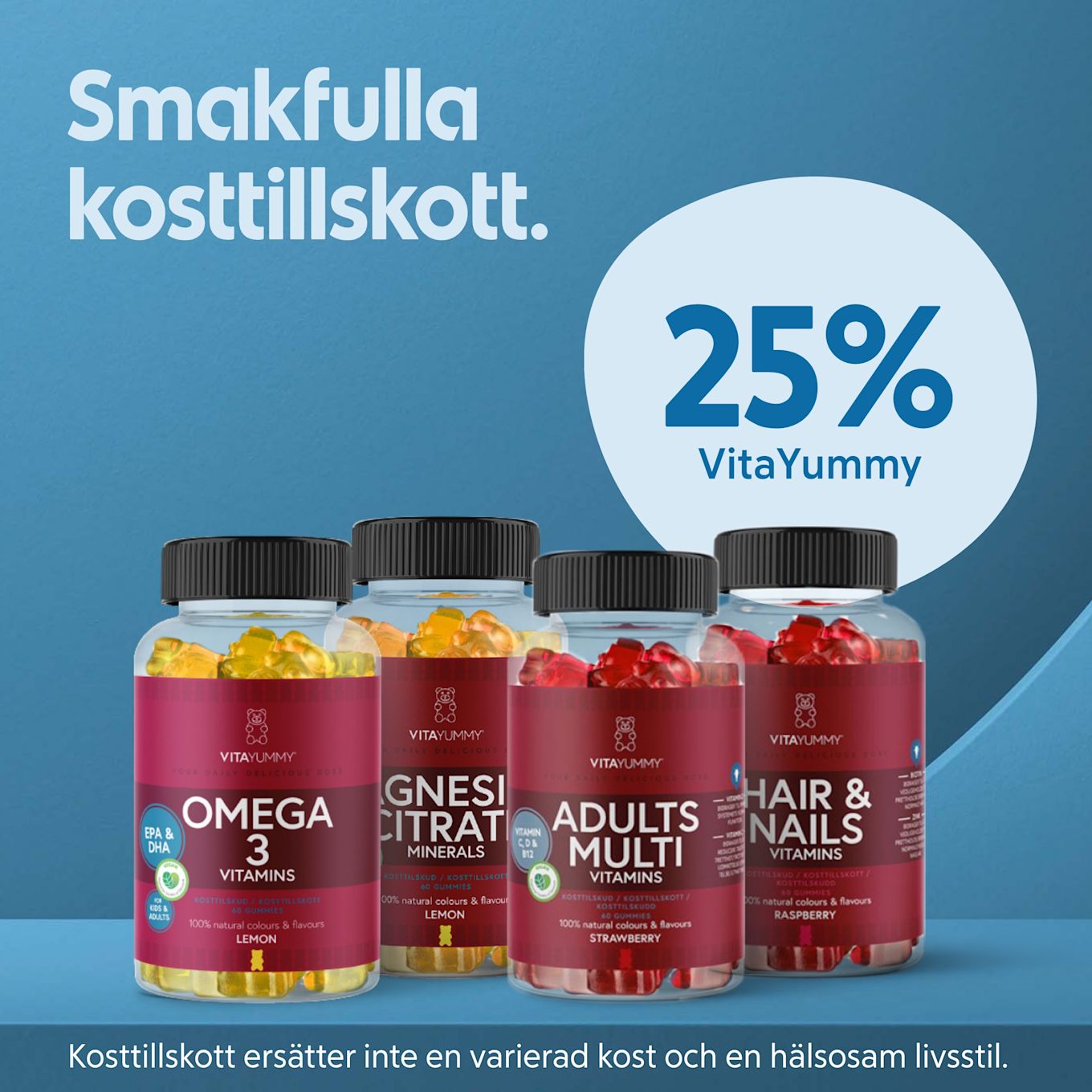 Fyra flaskor med kosttillskott från VitaYummy i olika smaker och färger med texten "Smakfulla kosttillskott" och erbjudande om 25% rabatt på blå bakgrund.