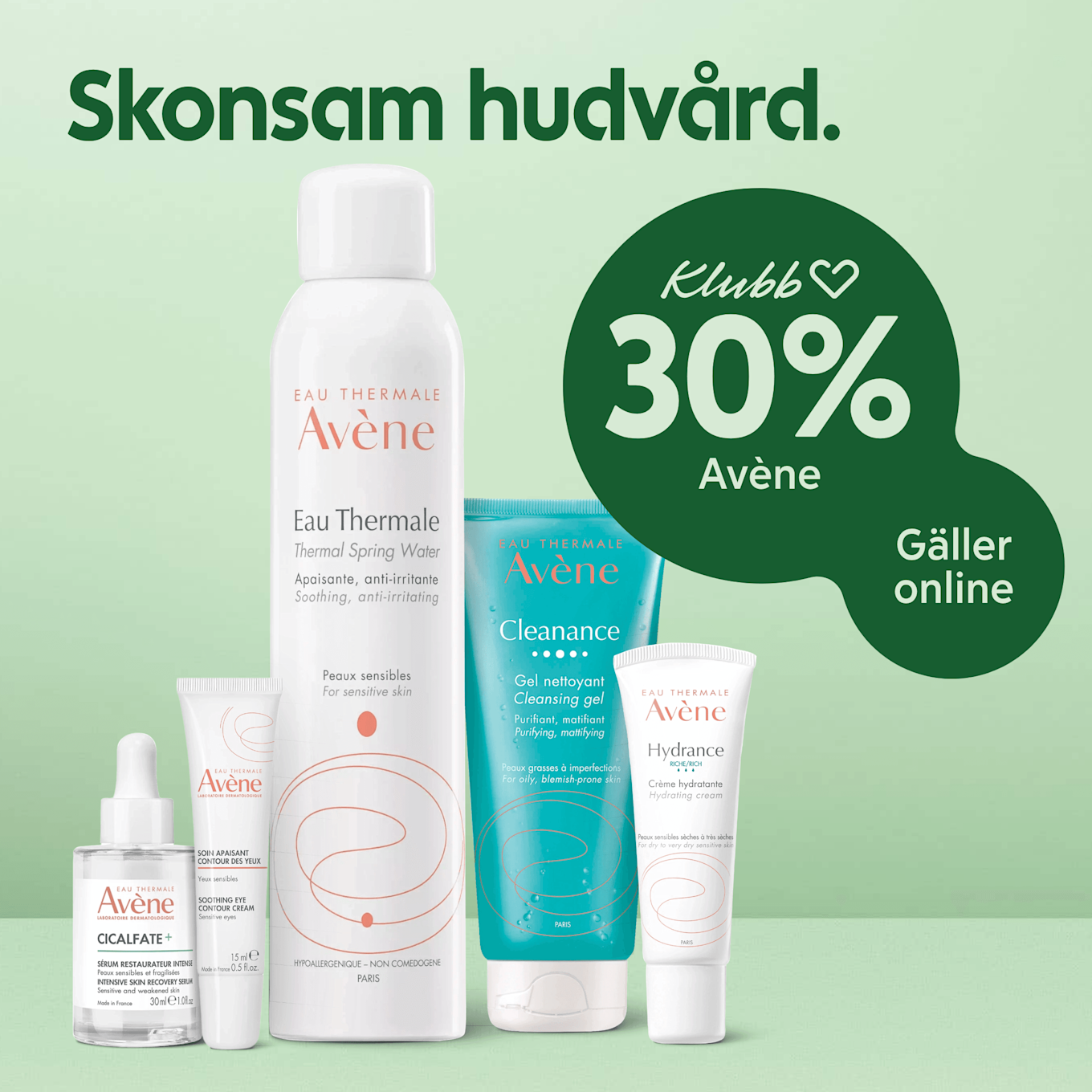 Fem Avène hudvårdsprodukter stående på ljusgrön bakgrund med en mörkgrön bubbla som visar texten "Klubb 30% Avène. Gäller online" och rubriken "Skonsam hudvård.".