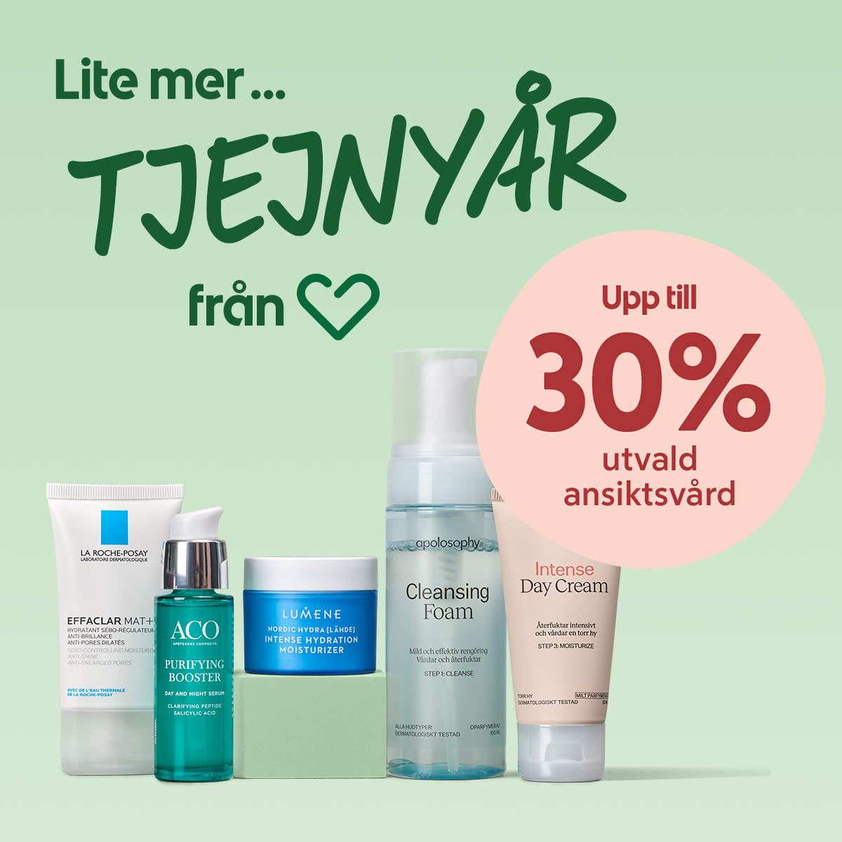 Flera ansiktsvårdsprodukter i rad framför ljusgrön bakgrund, med texten "Lite mer TJEJNYÅR från Hjärtat" till vänster och en rosa cirkel till höger med "Upp till 30% rabatt på utvald ansiktsvård".