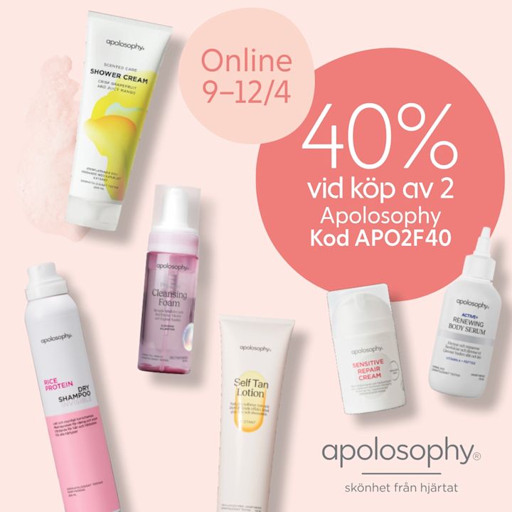 Fyra Apolosophy-produkter (shower cream, cleansing foam, self tan lotion, sensitiv repair cream) och två andra kroppsvårdsflaskor arrangerade runt en stor korallfärgad cirkel med texten "40% vid köp av 2" och kampanjkod APO2F40 samt datum "Online 9–12/4".