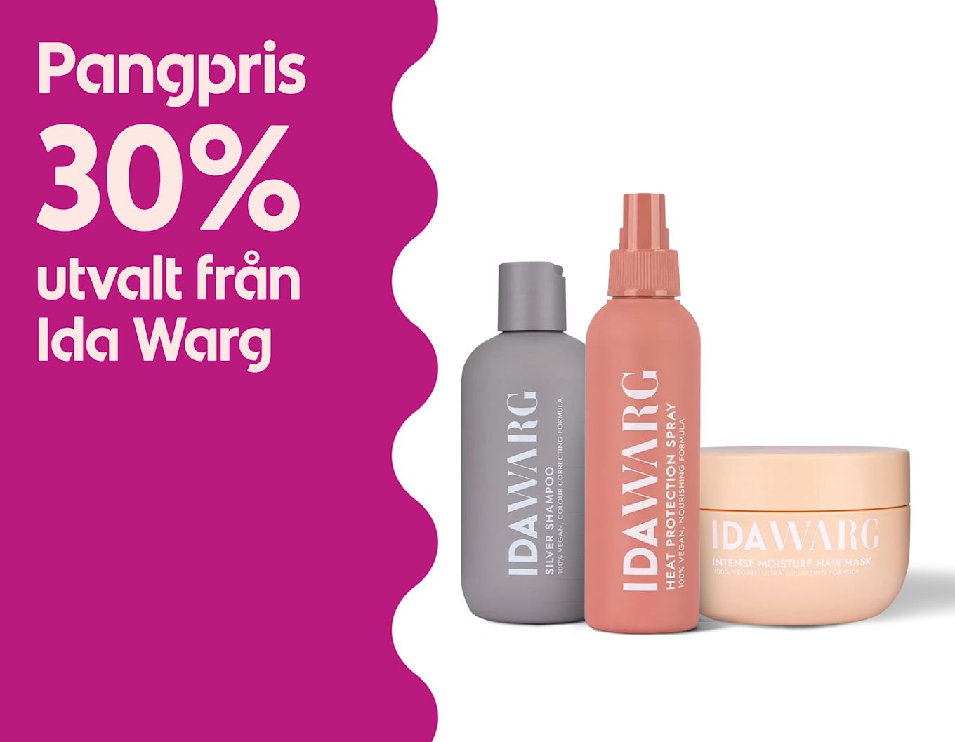 Tre Ida Warg hårvårdsprodukter i grått, korall och beige stående bredvid varandra mot vit bakgrund, med rosa kampanjfält till vänster där texten "Pangpris 30% utvalt från Ida Warg" syns.'