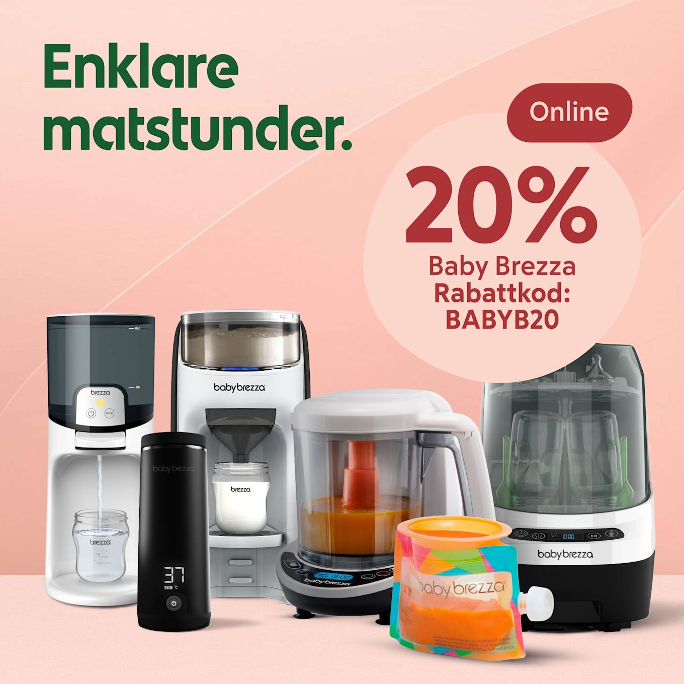 Flera produkter från varumärket Baby Brezza står i rad, till exempel vällingmaskin, barnmatsberedare, flasksterilisator och flaskvärmare. I en rosa bubbla står texten: "20% rabatt på Baby Brezza med Rabattkod: BABYB20". Rubriken lyder: "Enklare matstunder".