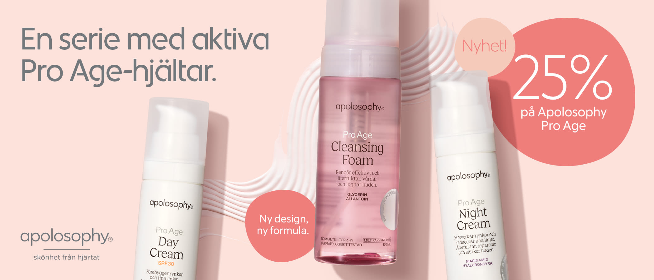 Tre apolosophy Pro Age-produkter, dagkräm, rengöringsskum och nattkräm, visas mot rosa bakgrund med text om 25% rabatt och ny formula.